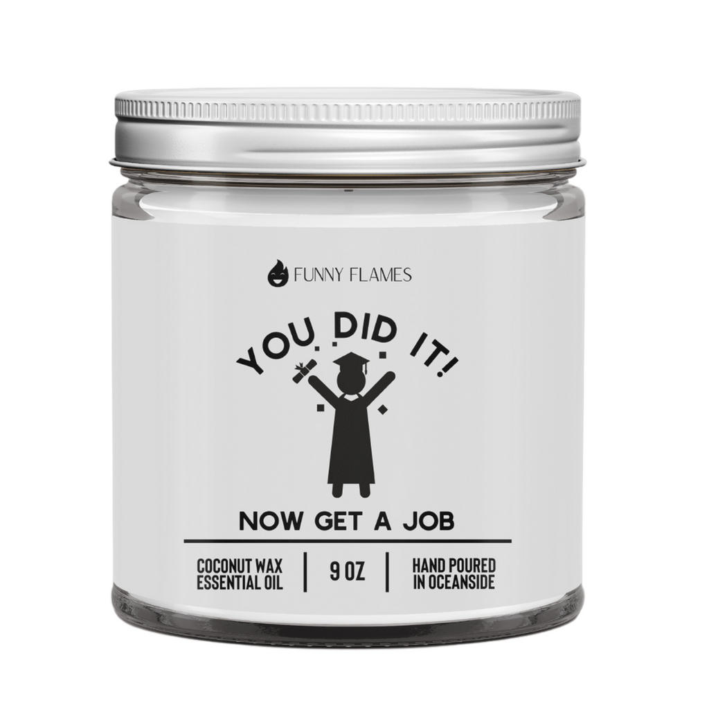 You Did It! Now Get A Job Scented Candle